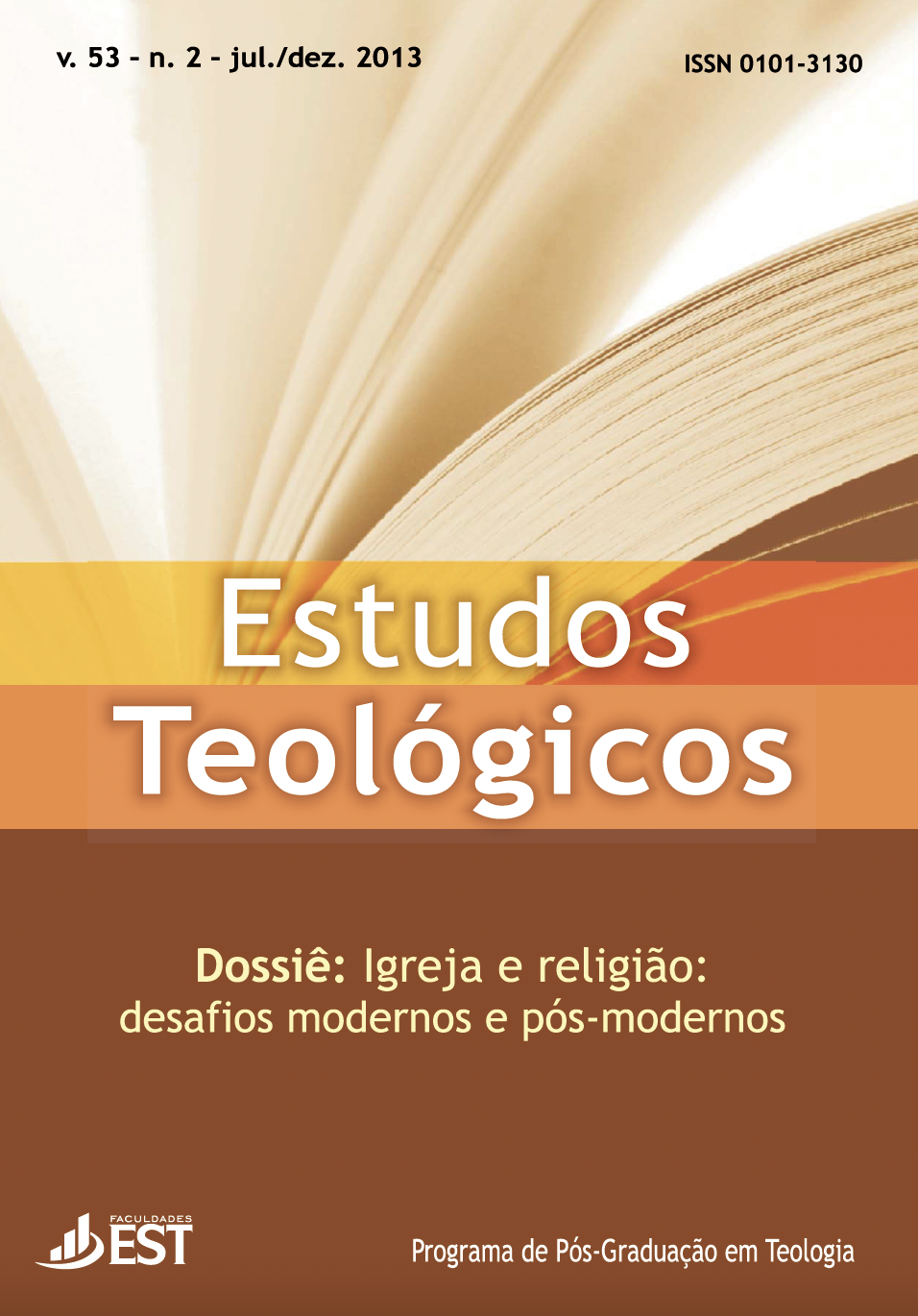 					Visualizar v. 53 n. 2 (2013): DOSSIÊ: IGREJA E RELIGIÃO: DESAFIOS MODERNOS E PÓS-MODERNOS
				